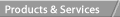 Products and Services